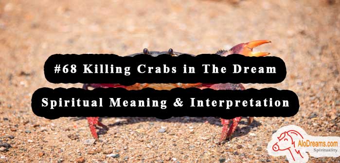 #68 Killing Crabs in The Dream - Spiritual Meaning & Interpretation