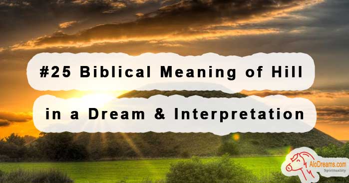 25-biblical-meaning-of-hill-in-a-dream-interpretation