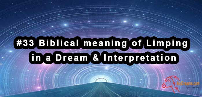 #33 Biblical meaning of Limping in a Dream & Interpretation