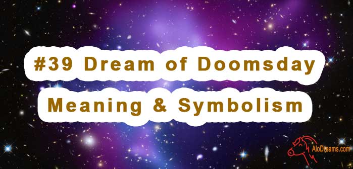 #39 Dream of Doomsday - Meaning & Symbolism