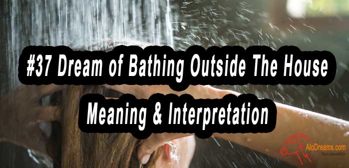 37-dream-of-bathing-outside-the-house-meaning-interpretation