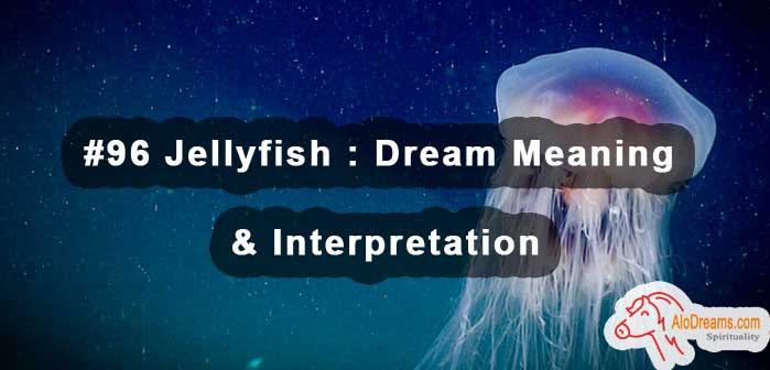 #96 Jellyfish : Dream Meaning & Interpretation