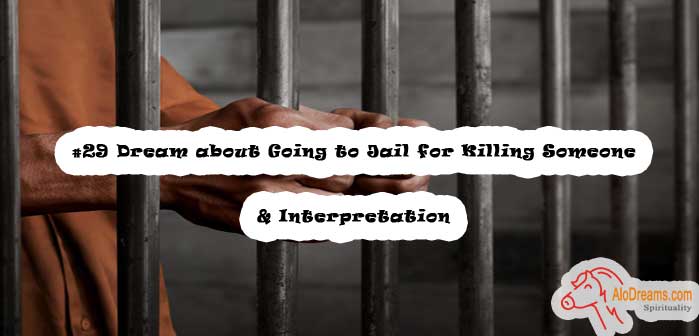 #29 Dream about Going to Jail for Killing Someone & Interpretation