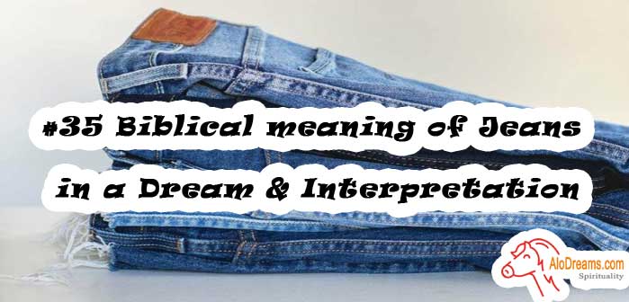 #35 Biblical meaning of Jeans in a Dream & Interpretation