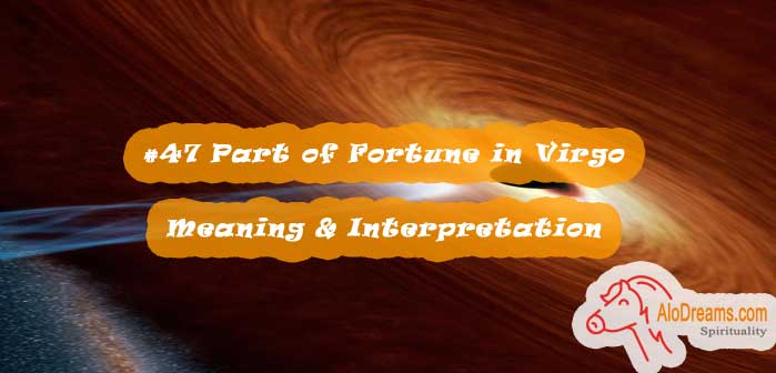 47-part-of-fortune-in-virgo-meaning-interpretation