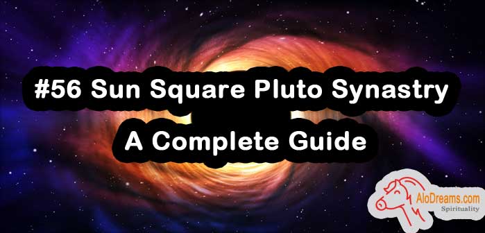 56 Sun Square Pluto Synastry A Complete Guide 7296