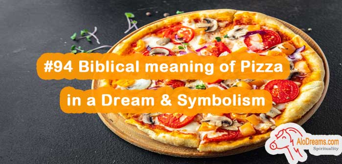 #94 Biblical meaning of Pizza in a Dream & Symbolism