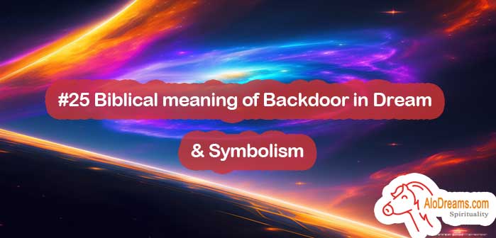 #25 Biblical meaning of Backdoor in Dream & Symbolism