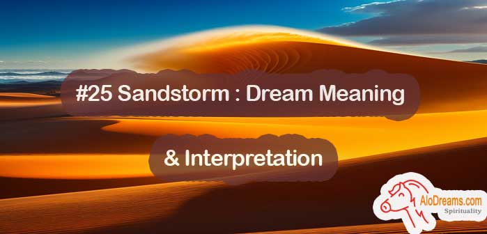 #25 Sandstorm : Dream Meaning & Interpretation