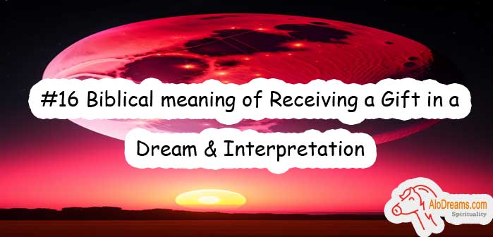 #16 Biblical meaning of Receiving a Gift in a Dream & Interpretation