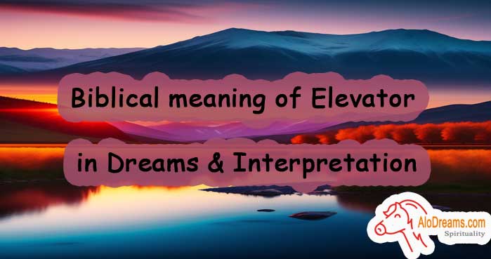 Biblical meaning of Elevator in Dreams & Interpretation