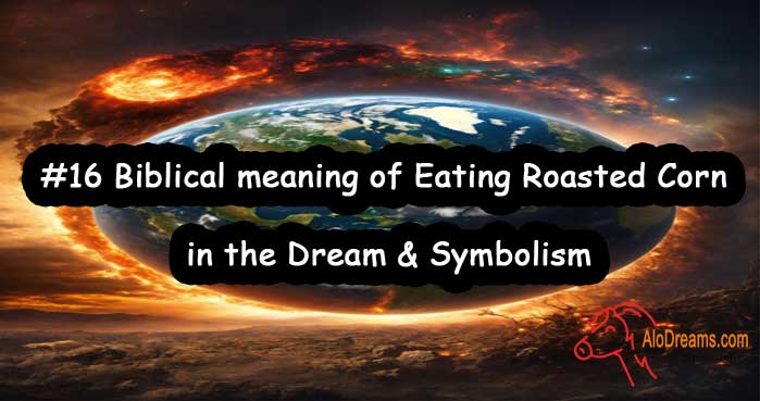 16-biblical-meaning-of-eating-roasted-corn-in-the-dream-symbolism