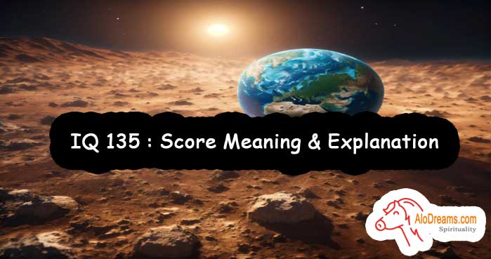 IQ 135 : Score Meaning & Explanation